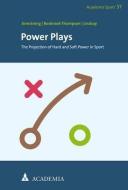 Power Plays di Gary Armstrong, James Rosbrook-Thompson, Iain Lindsay edito da Academia Verlag