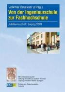 Von der Ingenieurschule zur Fachhochschule di Volkmar Brückner edito da Edition am Gutenbergplatz