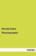 Planetographie di Oswald Lohse edito da DOGMA