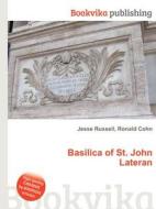 Basilica Of St. John Lateran di Jesse Russell, Ronald Cohn edito da Book On Demand Ltd.
