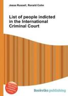 List Of People Indicted In The International Criminal Court edito da Book On Demand Ltd.
