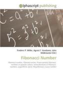 Fibonacci Number di Frederic P Miller, Agnes F Vandome, John McBrewster edito da Alphascript Publishing
