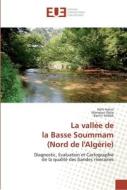 La vallée de la Basse Soummam (Nord de l'Algérie) di Hafir Halim, Mansouri Dalia, Bachir Seddik edito da Editions universitaires europeennes EUE