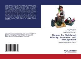 Manual For Childhood Obesity: Prevention di AYAT NAGEEB KAMAL edito da Lightning Source Uk Ltd
