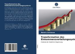 Transformation Des Einkommensverteilungssystems di Ustinowa Natalia Ustinowa edito da KS OmniScriptum Publishing