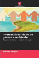 Interseccionalidade de género e ambiente di Bouchra Belgaid edito da Edições Nosso Conhecimento