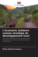 L'économie solidaire comme stratégie de développement local di Plinio Osório Fonseca edito da Editions Notre Savoir