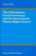 The Ombudsman, Good Governance and the International Human Rights System di Linda C. Reif edito da Springer Netherlands