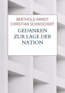 Gespräch zur Lage der Nation di Berthold Arndt Christian Schwochert edito da Bookmundo Direct