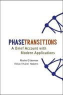 Phase Transitions: A Brief Account With Modern Applications di Gitterman Moshe edito da World Scientific