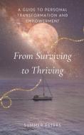 From Surviving to Thriving di Summer Peters edito da Sarah Marshal