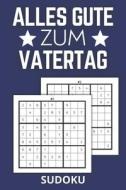 Alles Gute Zum Vatertag Sudoku di Zakariae Publishing edito da Independently Published