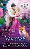 The Fox And The Viscount di Greenwood Laura Greenwood edito da Independently Published