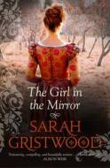 Girl In The Mirror di Sarah Gristwood edito da Harpercollins Publishers