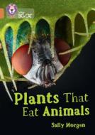 Plants That Eat Animals di Sally Morgan edito da HarperCollins Publishers