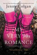 My Very '90s Romance di Jenny Colgan edito da WILLIAM MORROW
