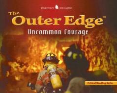 The Outer Edge: Uncommon Courage di Henry Billings, Melissa Billings edito da McGraw-Hill/Glencoe