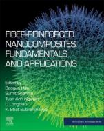 Fiber-Reinforced Nanocomposites: Fundamentals and Applications di Baoguo Han edito da ELSEVIER