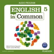 English In Common 5 Audio Program (cds) di Maria Victoria Saumell, Sarah Louisa Birchley edito da Pearson Education (us)