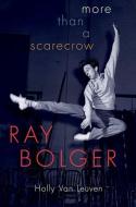Ray Bolger di Holly (Digital Marketer Van Leuven edito da Oxford University Press Inc