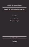 The Law of Violence Against Women di Margaret C. Jasper edito da Oceana Publications