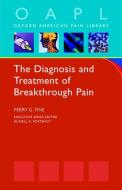 The Diagnosis and Treatment of Breakthrough Pain di Perry Fine edito da OXFORD UNIV PR