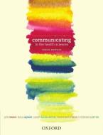 Communicating in the Health Sciences di Joy Higgs, Rola Ajjawi, Lindy McAllister edito da OXFORD UNIV PR