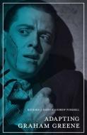 Adapting Graham Greene di Richard J. Hand, Andrew Purssell edito da Macmillan Education UK