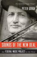 Sounds of the New Deal di Peter Gough edito da University of Illinois Press
