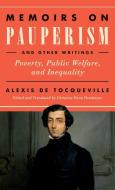 Memoirs On Pauperism And Other Writings di Alexis de Tocqueville edito da University Of Notre Dame Press