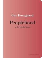 Peoplehood in the Nordic World di Ove Korsgaard edito da UNIV OF WISCONSIN PR