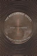 The Recording Angel di Evan Eisenberg edito da Yale University Press