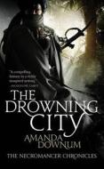 The Drowning City di Amanda Downum edito da ORBIT