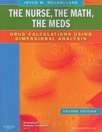 The Nurse, The Math, The Meds di Joyce L. Mulholland edito da Elsevier - Health Sciences Division