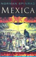 Mexica di Norman Spinrad edito da Little, Brown Book Group