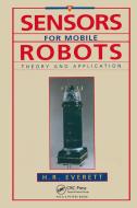 Sensors For Mobile Robots di H.R. Everett edito da Taylor & Francis Ltd