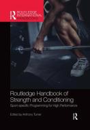 Routledge Handbook Of Strength And Conditioning edito da Taylor & Francis Ltd