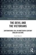 The Devil And The Victorians di Sarah Bartels edito da Taylor & Francis Ltd