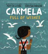 Carmela Full of Wishes di Matt de la Peña edito da Penguin LCC US