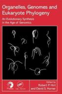 Organelles, Genomes and Eukaryote Phylogeny di Robert P. Hirt, David S. Horner, Hirt P. Hirt edito da Taylor & Francis Ltd