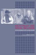 Youth Policy and Social Inclusion di Monica Barry, M. Barry edito da Taylor & Francis Ltd