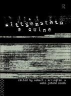Wittgenstein and Quine di Robert Arrington edito da Routledge