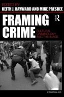 Framing Crime di Keith Hayward edito da Routledge-Cavendish