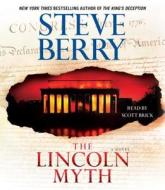 The Lincoln Myth di Steve Berry edito da Random House Audio Publishing Group