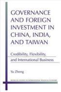 Zheng, Y:  Governance and Foreign Investment in China, India di Yu Zheng edito da University of Michigan Press