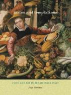 Tastes And Temptations di John Varriano edito da University Of California Press