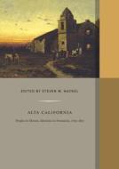 Alta California di Steven W. Hackel edito da University of California Press