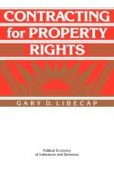 Contracting for Property Rights di Gary D. Libecap edito da Cambridge University Press