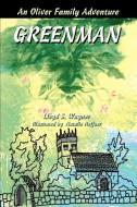 Greenman di Lloyd S Wagner edito da iUniverse