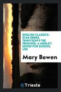 English Classics - Star Series. Tennyson's the Princess: A Medley. Edited for School Use di Mary Bowen edito da LIGHTNING SOURCE INC